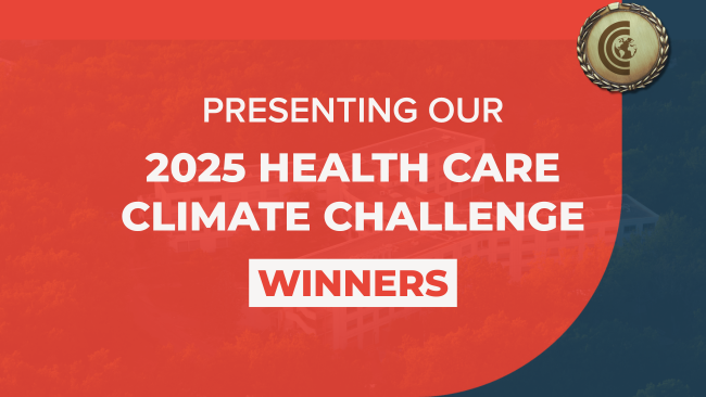 Announcing the 2025 Health Care Climate Challenge Award winners